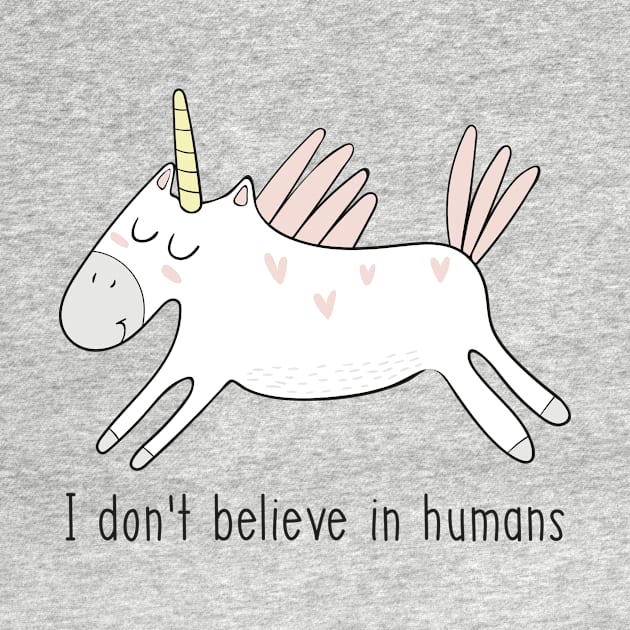 I Don't Believe in Humans Unicorn- Funny Unicorn Gift by Dreamy Panda Designs